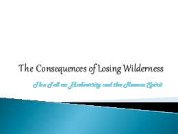 The Consequences of Losing Wilderness.pptx
