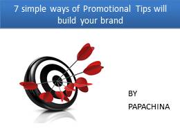 7 simple ways of Promotional Tips will build your Brand.pptx