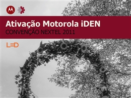 Motorola_iDen_Ativacao_ConvencaoNextel_110121[1]a.ppt